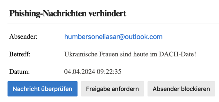 Screenshot der Quarantäne-Meldung vom E-Mailsystem.
Betreff: Ukrainische Frauen sind heute im DACH-Date!