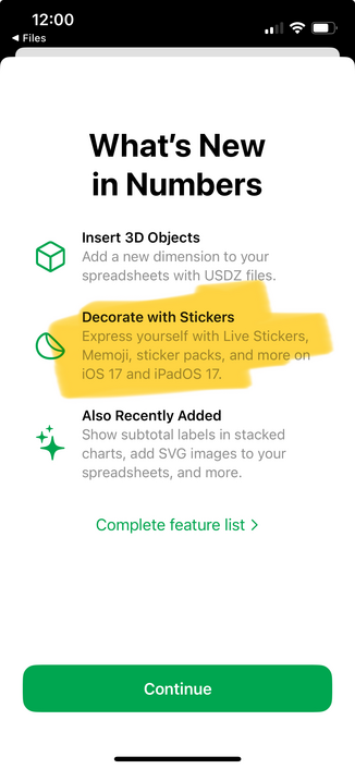 The splash screen highlighting new features in Numbers for iOS under the heading, “What’s New in Numbers.” There are three items and a Continue button. The two main items besides a broader “Also Recently Item” blurb, are “Insert 3D Objects” to “Add a new dimension to your spreadsheets with USDZ files” and “Decorate with Stickers” to “Express yourself with Live Stickers, Memoji, sticker packs, and more on iOS 17 and iPadOS17.”