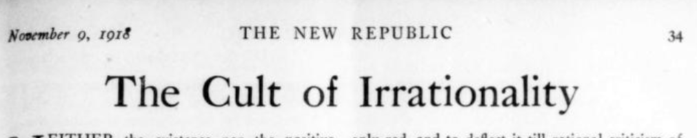 Image of the header for John Dewey's article "The Cult of Irrationality", scanned from The New Republic, 9th November 1918 edition.