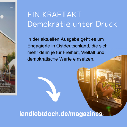 Aktuelle Ausgabe: "Ein Kraftakt - Demokratie unter Druck" bestellen online unter: landlebtdoch.de/magazines