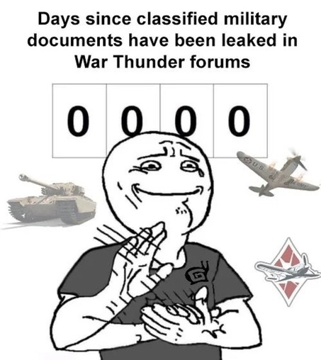 (Cartoon person clapping their hands surrounded by grayscale images of fighters and tanks with a “000” counter behind them and the caption:

It has been ZERO days since classified military documents have been leaked to the War Thunder forums.
