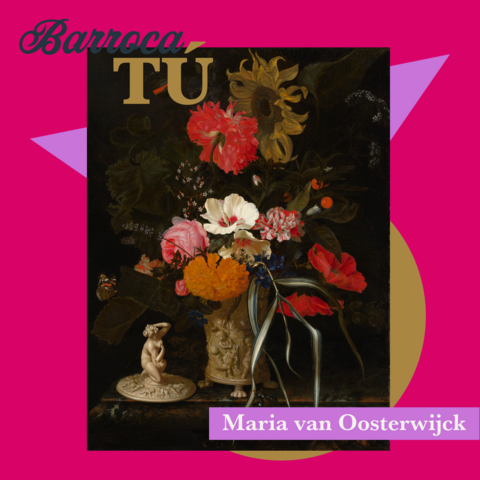Dentro de un cuadrado fucsia, aparecen un triángulo morado sobre un círculo dorado. En la parte superior izquierda del cuadrado de se lee "Barroca TÚ", mientras que en la esquina inferior derecha, enmarcado por un rectángulo morado, leemos Maria van Oosterwijck. En el centro de la imagen, vemos "Flores en un jarrón decorativo" (cuadro en el que aparece un jarrón con relieve al lado de una pequeña escultura femenina sobre una repisa. En el jarrón hay distintos tipos de flores como rosas, amapolas y un girasol por encima de todas. En el lateral izquierdo aparece una mariposa).