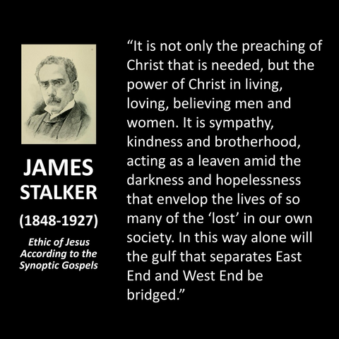 "It is not only the preaching of Christ that is needed, but the power of Christ in living, loving, believing men and women. It is sympathy, kindness and brotherhood, acting as a leaven amid the darkness and hopelessness that envelop the lives of so many of the 'lost' in our own society. In this way alone will the gulf that separates East End and West End be bridged."