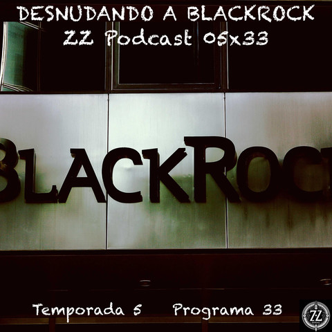 DESNUDANDO A BLACKROCK | ZZ Podcast 05x33
Puede que el título, Desnudando a Blackrock, te choque, te sea desconocido o no te sitúe adecuadamente porque desconoces qué es Blackrock y qué hay detrás de este conglomerado que maneja el mundo de la economía. Y digo maneja, porque se mueve según sus propios intereses a un lado y al otro para hacer más dinero, sin importarle nada, ni las personas, ni el planeta ni nada que no sea beneficiarse de todos los acontecimientos que se dan, muchas veces provocados por ellos mismos, como verdaderos amos del mundo o “becerro del oro” al que hay que alimentar y postrarse y nunca tiene suficiente.
https://luisbermejo.com/desnudando-a-blackrock-zz-podcast-05x33/
#absenta #aladdin #alcohol #amos del mundo #bildeberg #blackrock #brujas #brujos #conspiración #dabos #economía #galeón #historia #inquisición #leyenda #misterio #posesiones #trasatláticos #podcast #ZZPodcast 