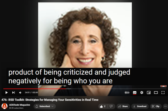 https://www.youtube.com/watch?v=wG15SmkXEc8
476- RSD Toolkit: Strategies for Managing Your Sensitivities in Real Time

7 views  10 Apr 2024  ADHD Experts Podcast
Rejection sensitive dysphoria refers to unbearable feelings of pain following an actual or perceived rejection — and it is almost ubiquitous with ADHD. Sharon Saline, Psy.D., explains how RSD manifests, and strategies for managing emotional sensitivity.
 

Free Resources on RSD and ADHD:
 
      
  •  Download: Understanding Rejection Sensitive Dysphoria (https://www.additudemag.com/download/...) 
      
  •  Read: Challenging the Fallacy of “Not Good Enough” (https://www.additudemag.com/perfectio...) 
      
  •  Read: Rejection Sensitivity Is Worse for Girls and Women with ADHD (https://www.additudemag.com/rejection...)