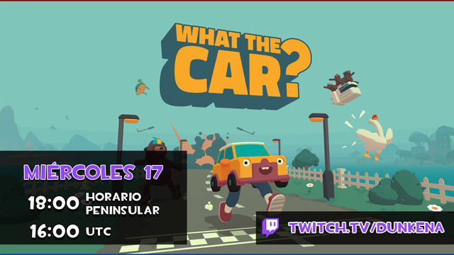 jugaremos hoy a las seis de la tarde What the car? en directo en twitch