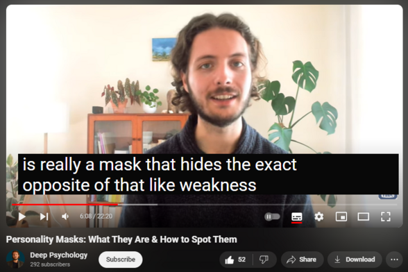 https://www.youtube.com/watch?v=k9rO-6GbfrY
Personality Masks: What They Are & How to Spot Them

1,093 views  16 Apr 2024
Today, we talk about personality masks.

Often our most salient character traits are a facade erected to conceal who we really are behind it.

Learn to accurately judge and interpret people, stop taking things personally, create emotional distance, and get ultra-useful intel on yourself and others.

Accompanying article: https://deep-psychology.com/personali...