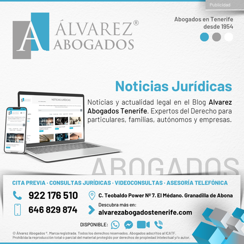 Noticias Jurídicas. Noticias y actualidad legal en el Blog Alvarez Abogados Tenerife. Expertos del Derecho para particulares, familias, autónomos y empresas.