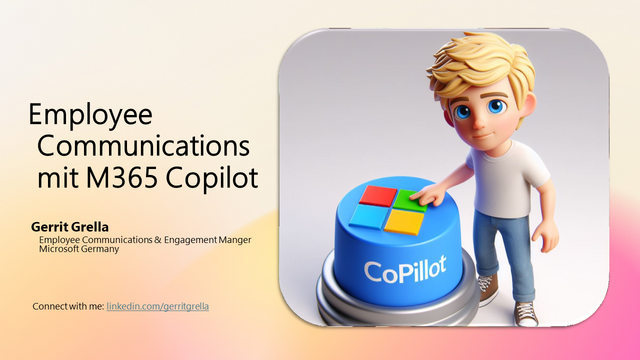 Employee Communications mit M365 Copilot - Gerrit Grella, Microsoft