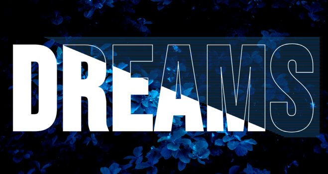 Shows the text "dreams" in narrow all caps on top of a leaves under blue light background. This text has a split line along the main diagonal. To the bottom left of this split line, the text is filled (white) and has no background. To the top right of this split line, the text is just stroked (white) with no fill and has a medium blue stripes horizontal background.