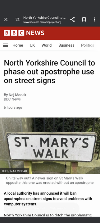 screen shot of BBC news 
"North Yorkshire council to phase out apostrophe use on street signs"