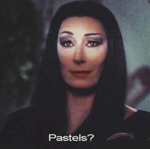 Image (meme) of Morticia Addams from The Addams Family movie. The subtitle reads "Pastels?"