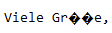Screenshot zeigt "Viele Grüße", aber statt Ü und ß stehen dort Quadrate mit Fragezeichen