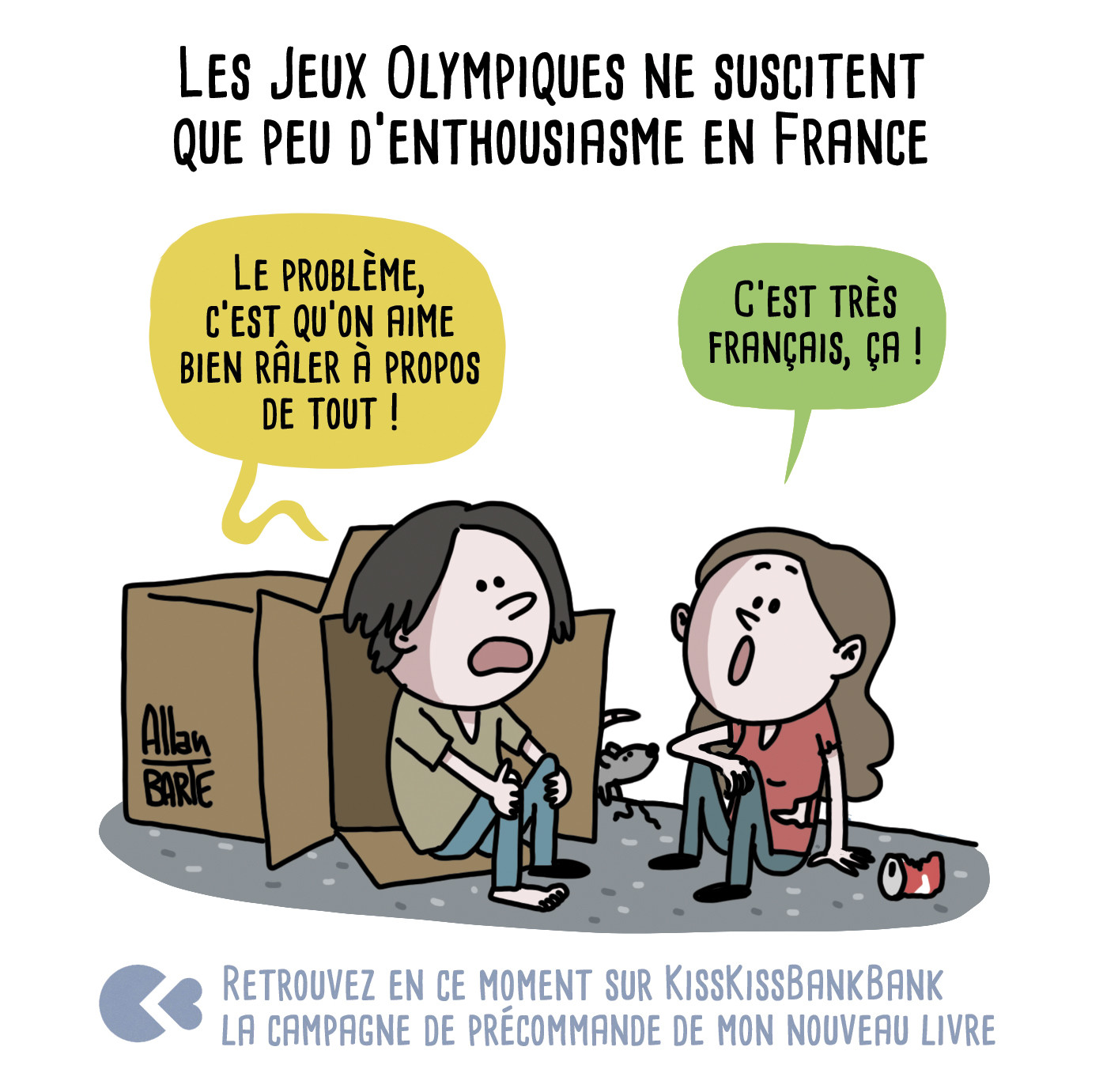 Titre : Les Jeux Olympiques ne suscitent que peu d’enthousiasme en France  Au milieu des cartons et des rats, deux SDF, attristés par la situation : - Le problème, c’est qu’on aime bien râler à propos de tout ! - C’est très français, ça !