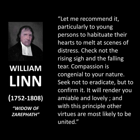 "Let me recommend it, particularly to young persons to habituate their hearts to melt at scenes of distress. Check not the rising sigh and the falling tear. Compassion is congenial to your nature. Seek not to eradicate, but to confirm it. It will render you amiable and lovely; and with this principle other virtues are most likely to be united."