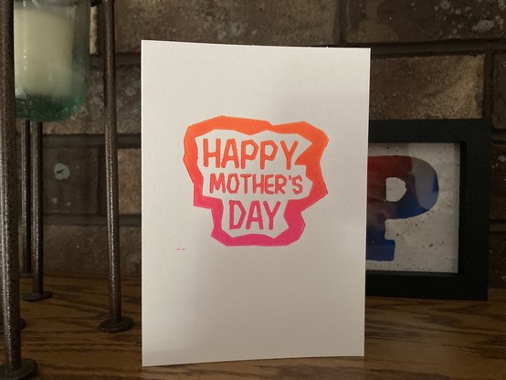 A relief printed Mother's Day card that was created using a 3D printed printing plate.