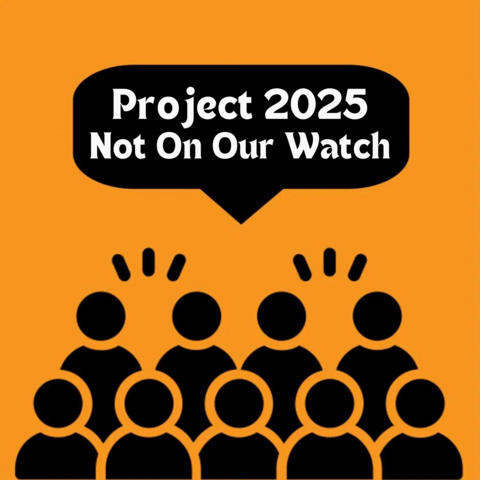 Project 2025
Not On Our Watch

Group of generic  people with speech bubble above
