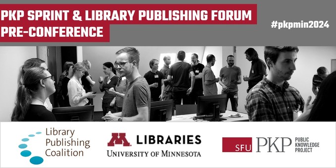 A flyer for the PKP Sprint and Library Publishing Forum Pre-conference Event. The hashtag to share is #pkpmin2024 for the sprint and #LPForum24 for the LPF. Library Publishing Coalition, University of Minnesota Libraries, and PKP logos are lined up side by side under a photograph of a diverse group of sprinters working on PKP community-driven, free software for scholarly publishing. 