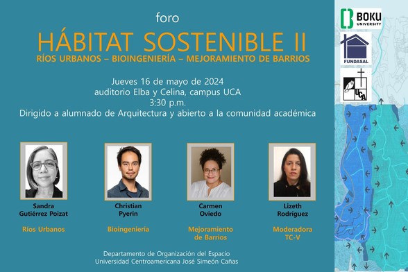 foro Hábitat Sostenible II - ríos urbanos - bioingeniería - mejoramiento de barrios.
Jueves 16 de mayo de 2024
Auditorio Elba y Celina, campus UCA.
Dirigido a alumnado de Arquitectura, abierto a la comunidad académica.