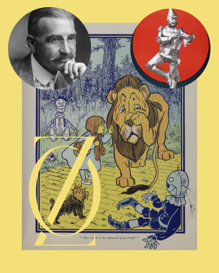 Top left: insert of L Frank Baum; top right, Tin Man from the film poster for Wizard of Oz; bottom left: OZ intertwined; illustration by W.W. Denslow of Dorothy & Toto with Scarecrow & Tin Man, meeting the Cowardly Lion in the forest