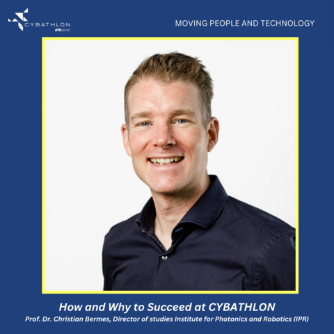 How and Why to Succeed at CYBATHLON - Prof. Christian Bermes
