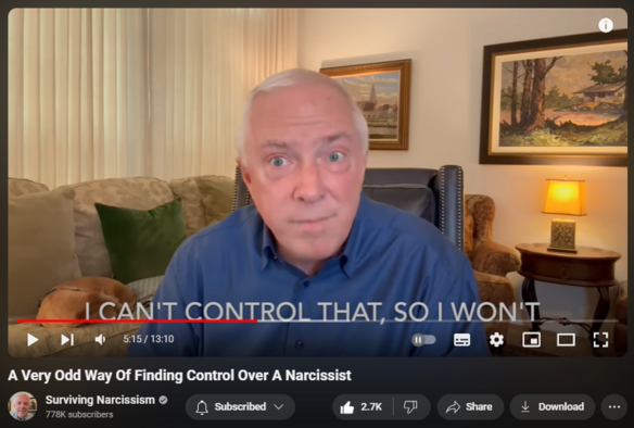 https://www.youtube.com/watch?v=1-J4ZrwtIXw
A Very Odd Way Of Finding Control Over A Narcissist

30,540 views  Premiered on 11 May 2024
Since narcissists are relentless in their efforts to control you, it's easy to fall into bad habits in reverse.  Dr. Les Carter highlights some of the common pitfalls, then offers a spot-on, proven way to stay out of their clutches.  Once you learn it, you (not the narcissist) are the one in control.

If you are interested in online therapy, Dr. Carter has a sponsor who can assist.  Go to our sponsor https://betterhelp.com/drcarter for 10% off your first month of therapy with BetterHelp and get matched with a therapist who will listen and help.

Sign up for Dr. Carter's course launching on May 28th: Anger Games
https://courses.survivingnarcissism.t...
Get 30% off when you order during our presale!