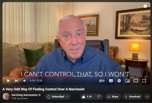 https://www.youtube.com/watch?v=1-J4ZrwtIXw
A Very Odd Way Of Finding Control Over A Narcissist
30,540 views  Premiered on 11 May 2024
Since narcissists are relentless in their efforts to control you, it's easy to fall into bad habits in reverse.  Dr. Les Carter highlights some of the common pitfalls, then offers a spot-on, proven way to stay out of their clutches.  Once you learn it, you (not the narcissist) are the one in control.

If you are interested in online therapy, Dr. Carter has a sponsor who can assist.  Go to our sponsor https://betterhelp.com/drcarter for 10% off your first month of therapy with BetterHelp and get matched with a therapist who will listen and help.

Sign up for Dr. Carter's course launching on May 28th: Anger Games
https://courses.survivingnarcissism.t...
Get 30% off when you order during our presale!