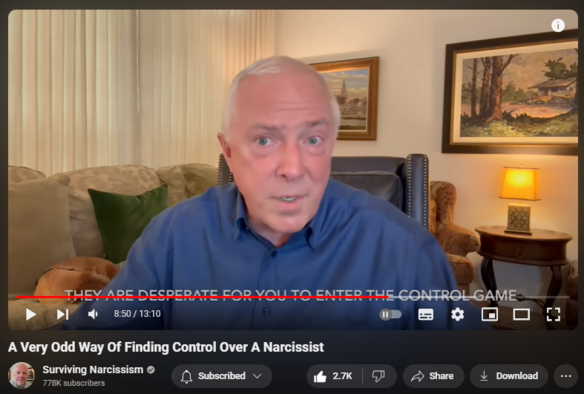 https://www.youtube.com/watch?v=1-J4ZrwtIXw
A Very Odd Way Of Finding Control Over A Narcissist
30,540 views  Premiered on 11 May 2024
Since narcissists are relentless in their efforts to control you, it's easy to fall into bad habits in reverse.  Dr. Les Carter highlights some of the common pitfalls, then offers a spot-on, proven way to stay out of their clutches.  Once you learn it, you (not the narcissist) are the one in control.

If you are interested in online therapy, Dr. Carter has a sponsor who can assist.  Go to our sponsor https://betterhelp.com/drcarter for 10% off your first month of therapy with BetterHelp and get matched with a therapist who will listen and help.

Sign up for Dr. Carter's course launching on May 28th: Anger Games
https://courses.survivingnarcissism.t...
Get 30% off when you order during our presale!