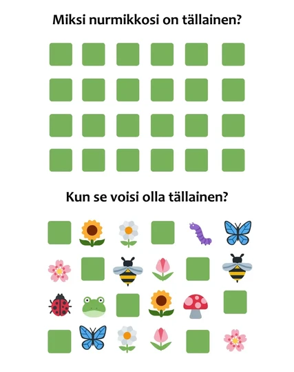 Kuvassa vertaillaan kahta erilaista nurmikkoa #NoMowMay-tapahtuman edistämiseksi. Yläosassa, jonka otsikkona on "Miksi nurmikkosi on tällainen?", näkyy yhtenäisten vihreiden neliöiden ruudukko, joka edustaa tavallista, säännöllisesti leikattua nurmikkoa. Alareunassa, jonka otsikkona on "Kun se voisi olla tällainen?", on värikkäitä kuvakkeita auringonkukasta, vaaleanpunaisesta kukasta, leppäkertusta, sammakosta, mehiläisestä, perhosesta, valkoisesta kukasta, jossa on keltainen keskusta, tulppaanista, toisesta auringonkukasta, punaisesta sienestä, jossa on valkoisia täpliä, ja muista kukista, jotka symboloivat eloisaa, monimuotoista nurmikkoa, jota edistetään antamalla ruohon kasvaa luonnollisesti toukokuun aikana ja sen jälkeen.