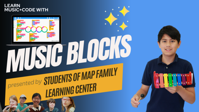 A picture that says "Learn Music+Code with Music Blocks", then an image of a computer with visual code. At bottom, it says "presented by students of MAP Family Learning Center." At bottom-right is an image of a boy with a bellset.