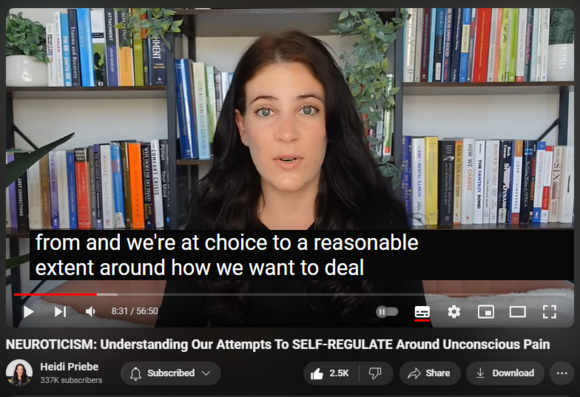 https://www.youtube.com/watch?v=kkfK3Ef2wYo
NEUROTICISM: Understanding Our Attempts To SELF-REGULATE Around Unconscious Pain


36,895 views  17 May 2024
Videos Referenced: 
  

 • Emotional Neglect: Healing From The H...  
  

 • Toxic Shame: How It Leads To Chronic ...  
  

 • Emotional Self-Containment: What It I...