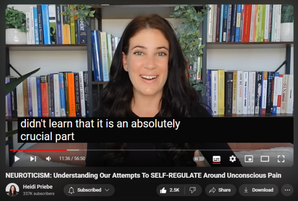 https://www.youtube.com/watch?v=kkfK3Ef2wYo
NEUROTICISM: Understanding Our Attempts To SELF-REGULATE Around Unconscious Pain
36,895 views  17 May 2024
Videos Referenced: 
  

 • Emotional Neglect: Healing From The H...  
  

 • Toxic Shame: How It Leads To Chronic ...  
  

 • Emotional Self-Containment: What It I...