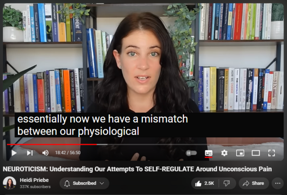 https://www.youtube.com/watch?v=kkfK3Ef2wYo
NEUROTICISM: Understanding Our Attempts To SELF-REGULATE Around Unconscious Pain

36,895 views  17 May 2024
Videos Referenced: 
  

 • Emotional Neglect: Healing From The H...  
  

 • Toxic Shame: How It Leads To Chronic ...  
  

 • Emotional Self-Containment: What It I...