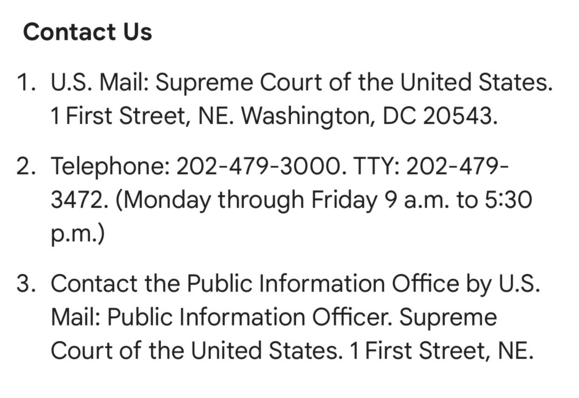 Contact info for the Supreme Coust. Mail address: 1 First Street NE, Washington, DC 20543