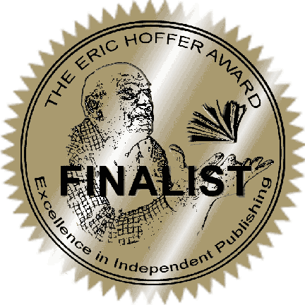 Gold seal with an image of a man throwing a book in the air.  Text reads: The Eric Hoffer Award at the top and Excellence in Independent Publishing at the bottom