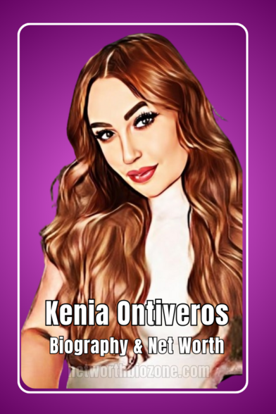 Reality-TV Star Entrepreneur Kenia Ontiveros Net Worth