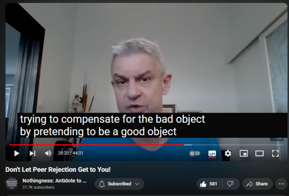 https://www.youtube.com/watch?v=ygD2aohZL3w
Don't Let Peer Rejection Get to You!
7,525 views  22 May 2024  Nothingness and Mental Health
Pathoetiology via peers mainly in adolescence 

Idiosyncrasies (e.g. autism, obesity, gender dysphoria, gifted) lead to peer rejection. 

Stunted separation-individuation leads to peer rejection and life-threatening shame.

Cognitive dissonance resolved: I am rejecting them because I am superior to them. I am a sage, a hero, a victim. 

Peers provide reality testing and scripts. They serve as a modeling reference group. Mutual rejection results in cluelessness, pseudo-stupidity, automatism, and compensatory fantasy (including imaginary peers, for example on social media or VR). 

Splitting defense (peers are all bad, I am perfect)

Fantasy defense

Dissociation

Displaced passive-aggression

In short: covert narcissism 

Conflicting parental messaging and modeling: the world is not safe, we need you, you owe us (conformity) vs. you are abnormal, what is wrong with you, start to act your age and make friends (normalcy). 

This leads to recurrent failure and an impaired sense of self-efficacy.

Narcissists misperceive their intimate partners as maternal figures and rejecting and retraumatizing peers (reenactment, akin to living history). 

This yields age-inappropriate behavior and triggers all the defenses. It helps the narcissist to devalue and separate.