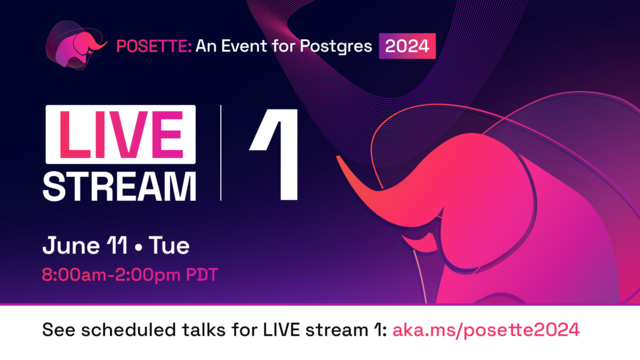 Livestream 1 graphic on June 11, Tue. See scheduled talks for LIVE stream 1: aka.ms/posette2024