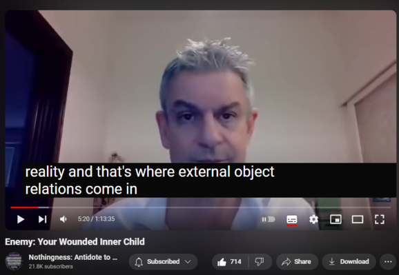https://www.youtube.com/watch?v=auJRUJ4CqhI
Enemy: Your Wounded Inner Child

Children seek to influence a grownup to solve problems magically

View of adulthood: all work and no play, I am a fraud (pretending to be an adult)

Dysfunction is coming from an inner child

Carl Rogers corrective emotional experience

Affect Avoidance Model 

Adult reactions more self-efficacious

Values militate against childlike (shame, anger, self-punishment, and repression)

Intrusive

Adult reshaping child content, growth and integration

Find and Buy MOST of my BOOKS and eBOOKS in my Amazon Store: https://www.amazon.com/stores/page/60...