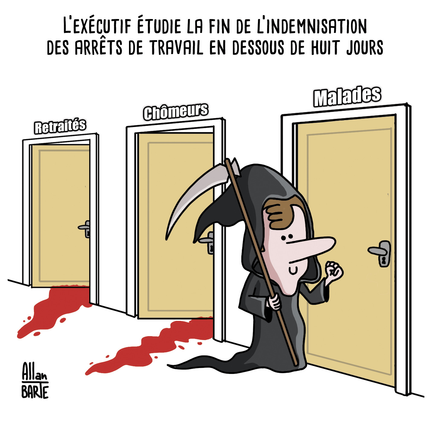 Titre : L’exécutif étudie la fin de l’indemnisation des arrêts de travail en dessous de huit joursReprise du meme "Death knocking at the door"
Trois portes, "retraités" "chômeurs" et "malades". Les deux premières portes (retraités et chômeurs) sont ouvertes et du sang coule de chacune des pièces.Macron, en costume de mort, bure noire, grande faulx et sourire, frappe à la dernière (malades)