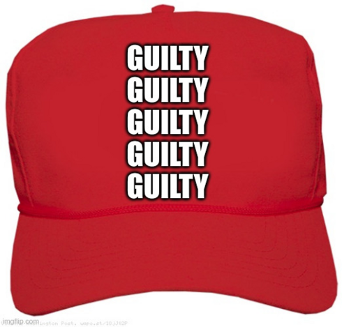 maga hat reads GUILTY over and over again