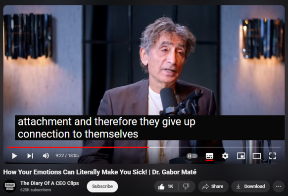 https://www.youtube.com/watch?v=q_qhvzDpQpk
How Your Emotions Can Literally Make You Sick! | Dr. Gabor Maté

26,077 views  13 Oct 2023  #doac #thediaryofaceo
Uncover the hidden toll of emotional suppression on your health in this discussion with Dr. Gabor Maté, as we explore the profound connections between stress, trauma, and disease.

📺 Watch the full episode here - 
  

 • Doctor Gabor Mate: The Shocking Link ...  

❤️ Subscribe to our main channel - 
  

 / thediaryofaceo