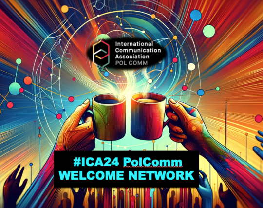 Colorful image of raised hands and two cups of coffee cheering. Logo of the ICA's PolComm Division in the middle. Text overlay reads: #ICA24 PolComm Welcome Network. 
Generated with Open AI's Chat GPT 4o