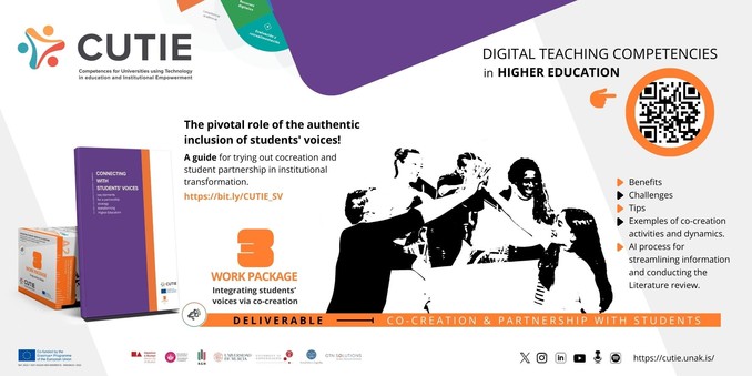 CUTIE Deliverable WP3. The pivotal role of the authentic inclusion of students' voices! A guide for trying out cocreation and student partnership in institutional transformation. 

Digital Teaching Competencies in Higher Education. 
Check out or download the guide here: https://bit.ly/CUTIE_SV

A GUIDE to:
- exploring the main aspects of academic literature,
- knowing benefits, challenges and tips of co-creation process,
- obtaining many examples of co-creation activities and dynamics, and
- AI process for streamlining information and conducting the Literature review.

WORK PACKAGE 3 – Integrating students’ voices via co-creation.
CUTIE DELIVERABLE  CO-CREATION & PARTNERSHIP WITH STUDENTS