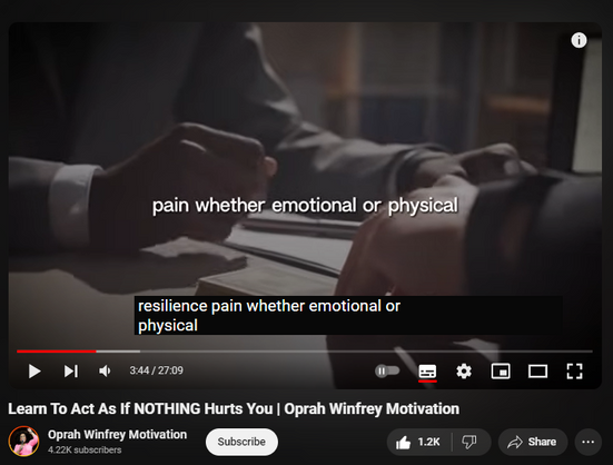 https://www.youtube.com/watch?v=T3slJuLjzI4
Learn To Act As If NOTHING Hurts You | Oprah Winfrey Motivation

47,779 views  1 Jun 2024
Learn To Act As If NOTHING Hurts You | Oprah Winfrey Motivation

Ready to cultivate inner strength and resilience? Dive into Oprah Winfrey's motivational insights on acting as if nothing can hurt you. This video is packed with empowering advice and practical strategies to help you navigate challenges, overcome setbacks, and thrive with unwavering confidence.

🌟 What's one situation where you've acted with resilience despite challenges?
🌟 How will you apply these lessons to cultivate resilience in your life?