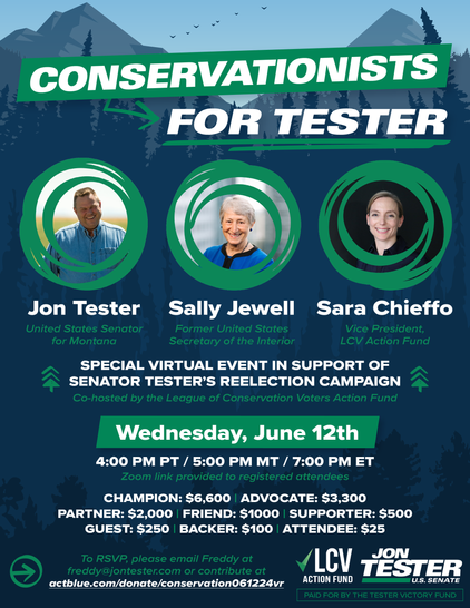 Conservationists for Tester
Wednesday June 12th 5 pm MT