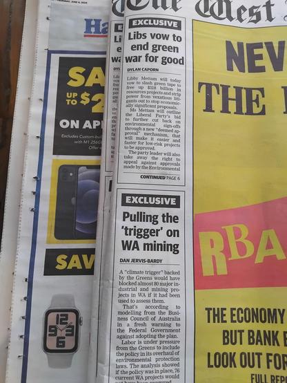 Frint page of The West Australian with side bar articles about giving free rein to all mining projects.
"Exclusive: Libs vow to end green war for good"
And:
"Pulling the trigger on WA mining."