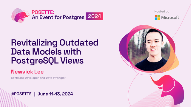 Bio pic for Newvick Lee along with title of his talk for POSETTE: An Event for Postgres 2024, "Revitalizing Outdated Data Models with PostgreSQL Views".