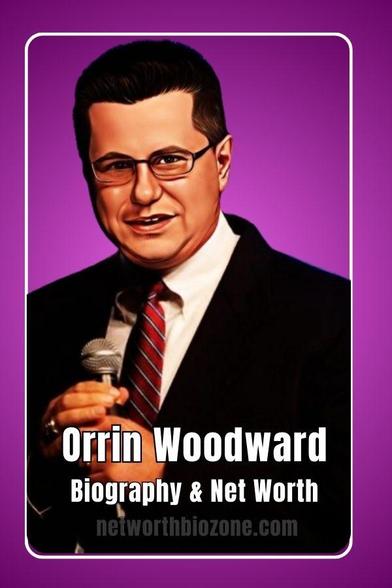 Orrin Woodward's Net Worth - The Shocking Truth Behind Orrin Woodward Biography And Success