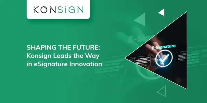 Explore the future of eSignatures with KONSIGN